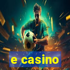 e casino