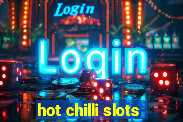 hot chilli slots