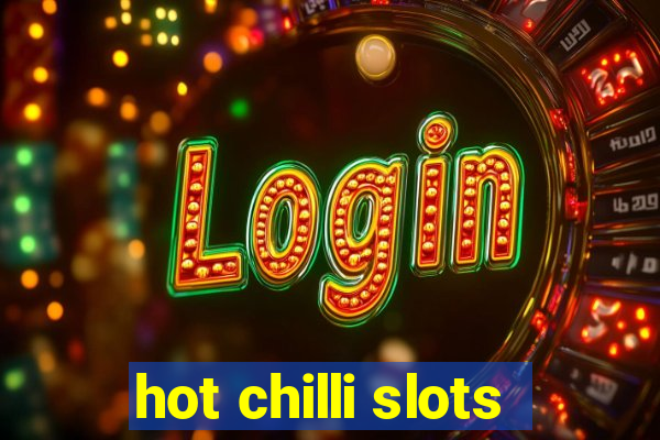 hot chilli slots