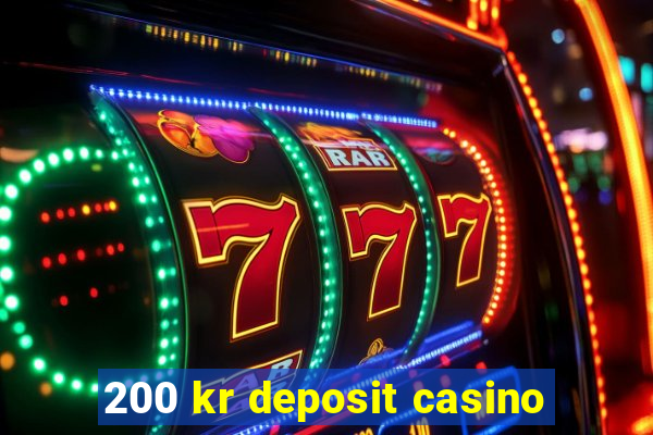 200 kr deposit casino