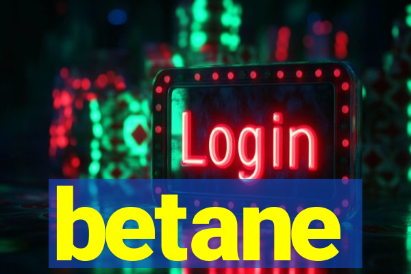 betane