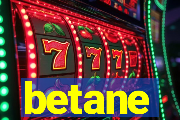 betane