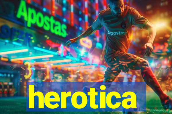 herotica