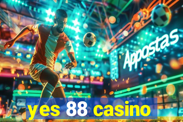 yes 88 casino