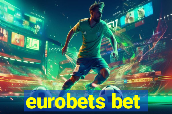 eurobets bet