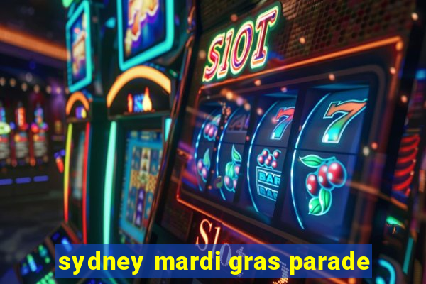 sydney mardi gras parade