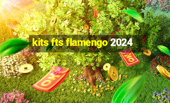 kits fts flamengo 2024