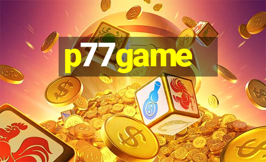 p77game