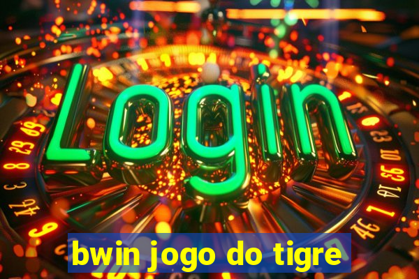 bwin jogo do tigre