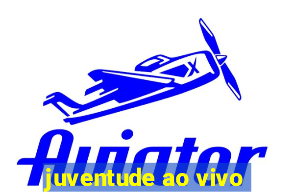 juventude ao vivo