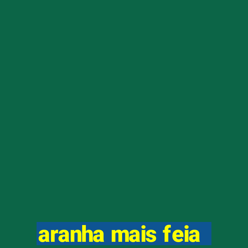 aranha mais feia