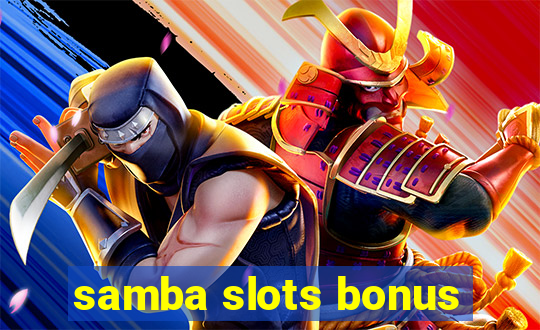 samba slots bonus