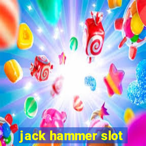 jack hammer slot