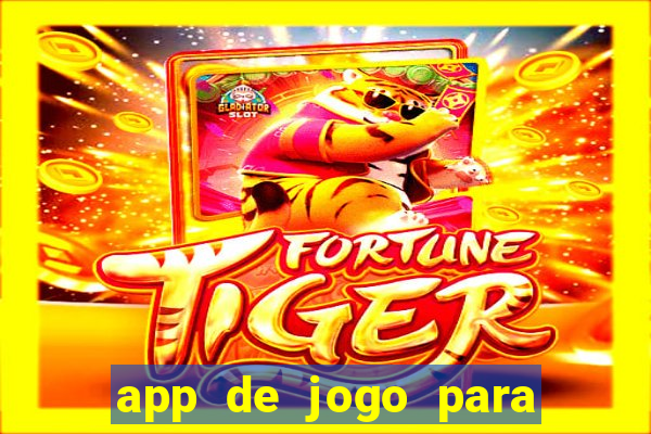 app de jogo para ganhar dinheiro