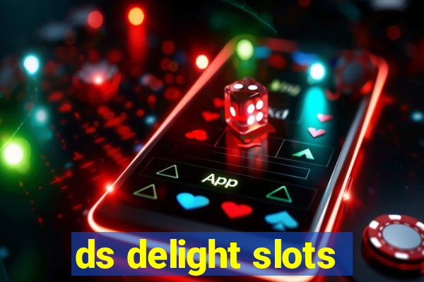 ds delight slots