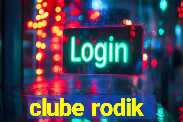 clube rodik