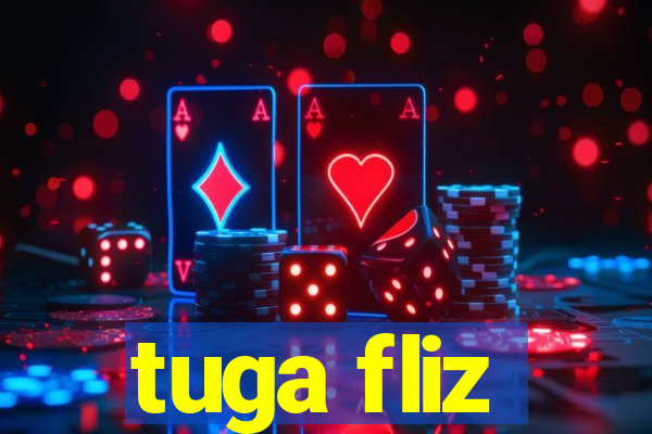 tuga fliz