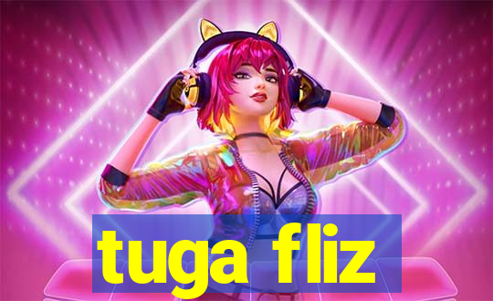 tuga fliz