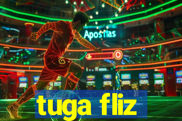 tuga fliz