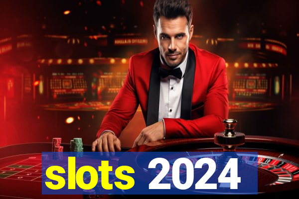 slots 2024