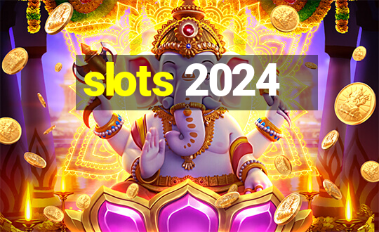 slots 2024