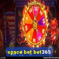 space bet bet365