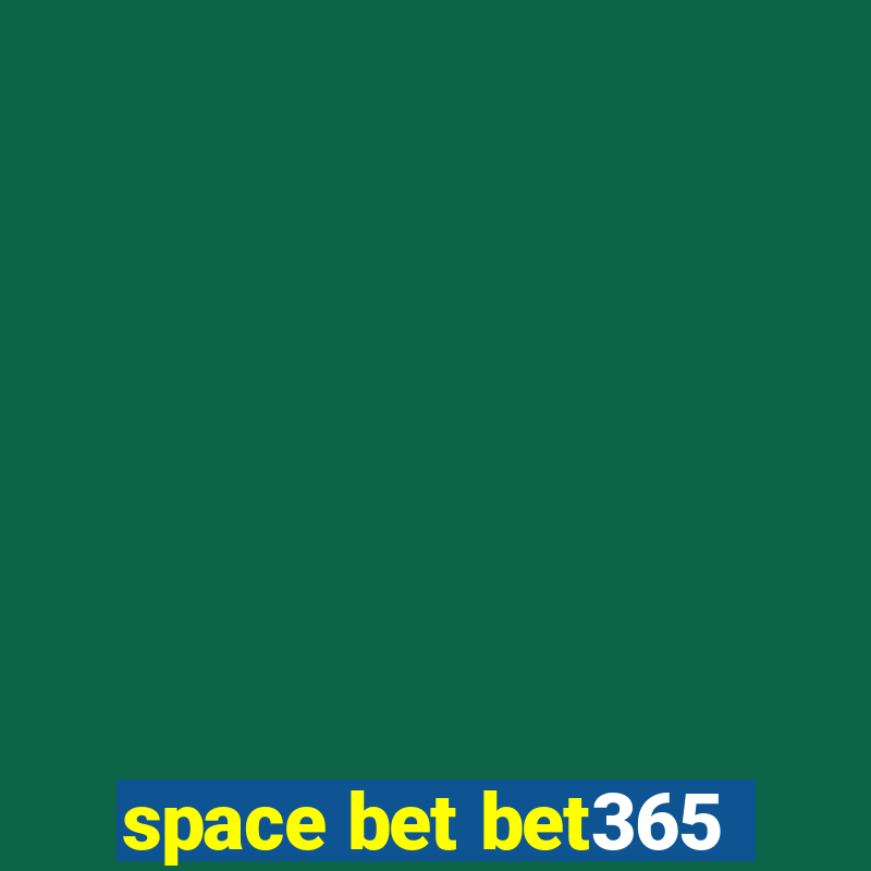 space bet bet365