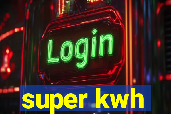 super kwh