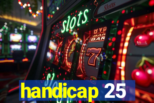 handicap 25