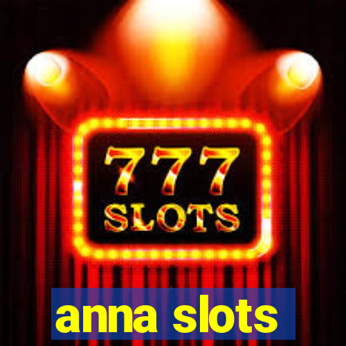 anna slots