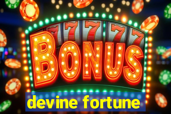 devine fortune