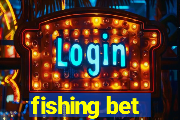 fishing bet