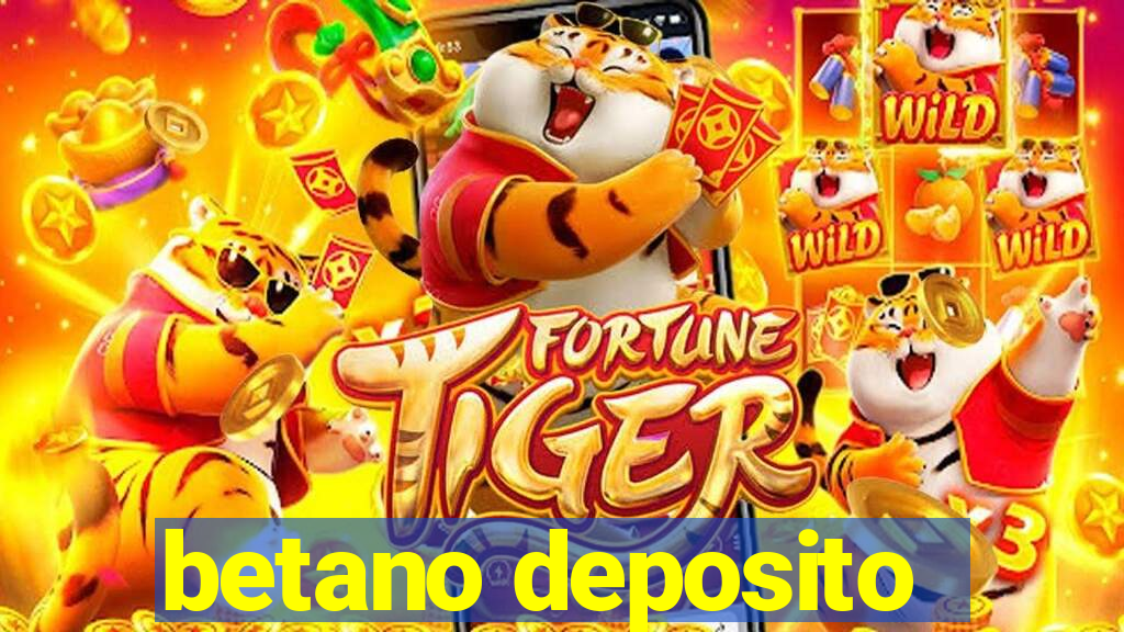 betano deposito