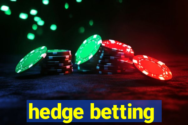 hedge betting