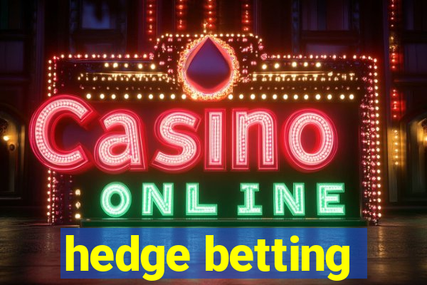 hedge betting