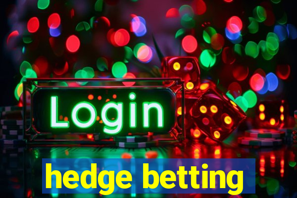 hedge betting