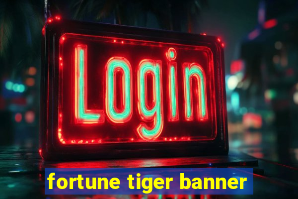 fortune tiger banner