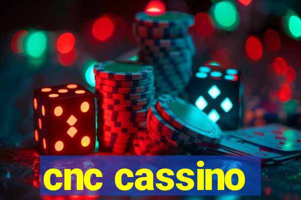 cnc cassino