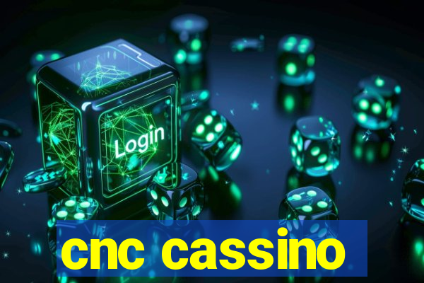 cnc cassino