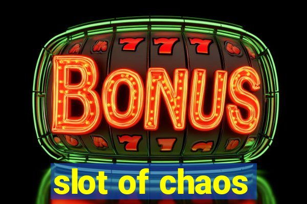 slot of chaos