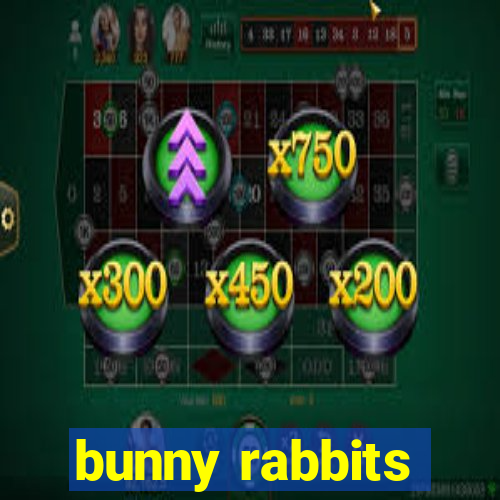 bunny rabbits