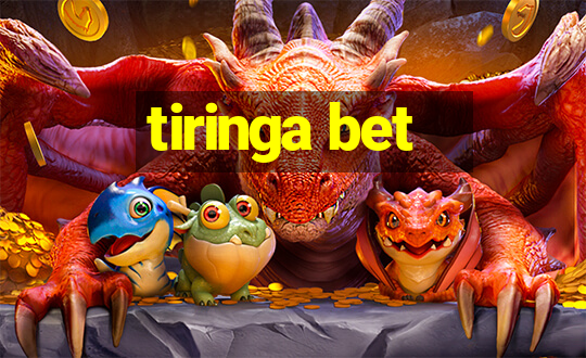 tiringa bet