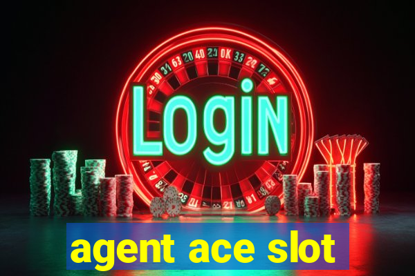 agent ace slot