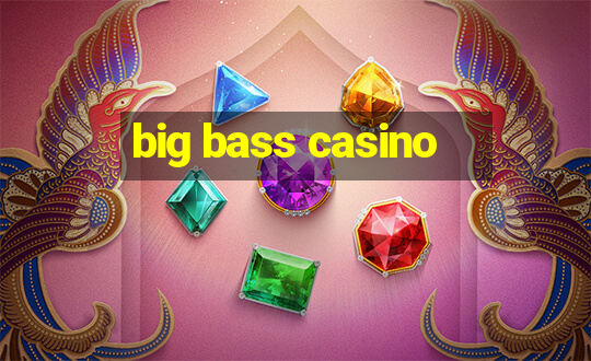 big bass casino