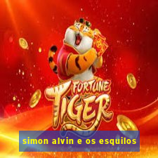 simon alvin e os esquilos