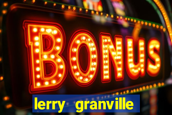 lerry granville reclame aqui