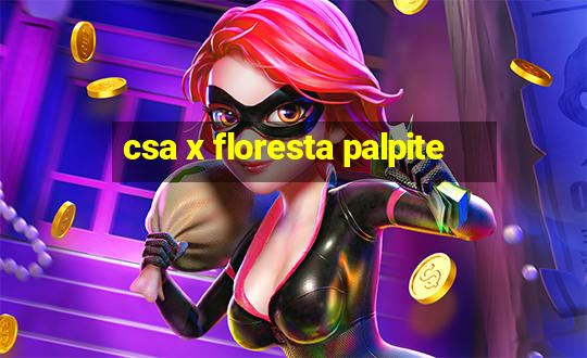 csa x floresta palpite