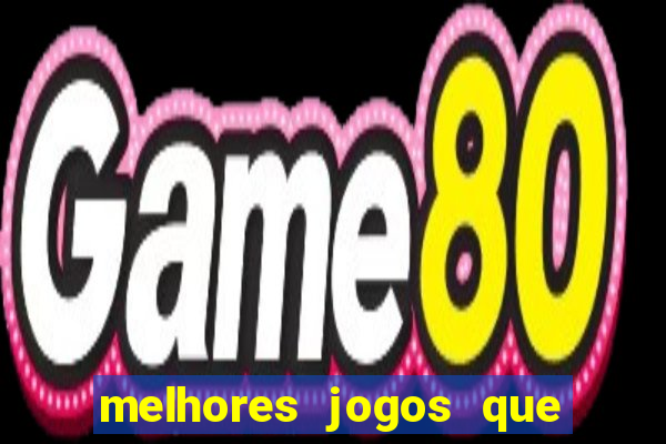 melhores jogos que ganha dinheiro de verdade