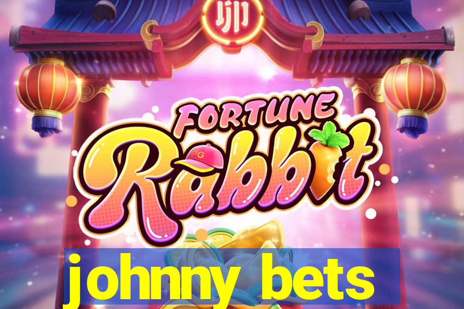 johnny bets