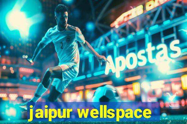 jaipur wellspace